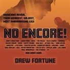 Drew Fortune, Peter Berkrot - No Encore!: Musicians Reveal Their Weirdest, Wildest, Most Embarrassing Gigs (Hörbuch)