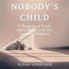 Susan Nordin Vinocour, Laural Merlington - Nobody's Child Lib/E: A Tragedy, a Trial, and a History of the Insanity Defense (Hörbuch)