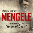 David G. Marwell, Paul Woodson - Mengele Lib/E: Unmasking the Angel of Death (Audio book)