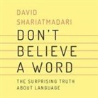 David Shariatmadari, Damian Lynch - Don't Believe a Word Lib/E: The Surprising Truth about Language (Audio book)