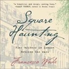 Francesca Wade, Corrie James - Square Haunting: Five Writers in London Between the Wars (Audio book)