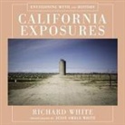 Richard White, Charles Constant - California Exposures Lib/E: Envisioning Myth and History (Audio book)