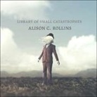 Alison C. Rollins, Janina Edwards - Library of Small Catastrophes Lib/E (Audio book)