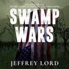 Jeffrey Lord, Tom Parks - Swamp Wars Lib/E: Donald Trump and the New American Populism vs. the Old Order (Audio book)
