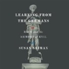 Susan Neiman, Christa Lewis - Learning from the Germans Lib/E: Race and the Memory of Evil (Hörbuch)