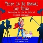 Ilyssa Goodman, Coleen Marlo - There Is No Manual for This: Succeeding in Life in Spite of Feeling Inadequate (Audio book)