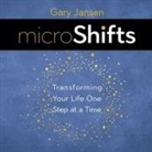 Gary Jansen, Gary Jansen - Microshifts Lib/E: Transforming Your Life One Step at a Time (Audio book)