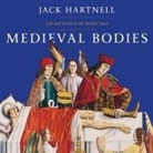 Jack Hartnell, Michael Page - Medieval Bodies Lib/E: Life and Death in the Middle Ages (Audio book)