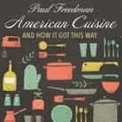 Paul Freedman, Paul Heitsch - American Cuisine: And How It Got This Way (Audio book)