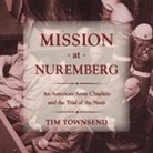 Tim Townsend, James Anderson Foster - Mission at Nuremberg: An American Army Chaplain and the Trial of the Nazis (Audio book)
