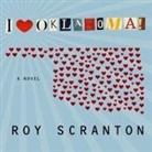 Roy Scranton, Rebecca Gibel - I Heart Oklahoma! Lib/E (Audiolibro)