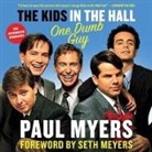 Paul Myers - The Kids in the Hall Lib/E: One Dumb Guy (Audio book)