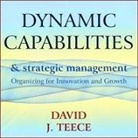 David J. Teece, Christopher Grove - Dynamic Capabilities and Strategic Management Lib/E: Organizing for Innovation and Growth (Audio book)