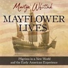 Martyn Whittock, James Cameron Stewart - Mayflower Lives: Pilgrims in a New World and the Early American Experience (Audio book)