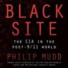 Philip Mudd, Robertson Dean - Black Site Lib/E: The CIA in the Post-9/11 World (Audio book)