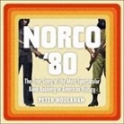 Peter Houlahan, Joe Barrett - Norco '80 Lib/E: The True Story of the Most Spectacular Bank Robbery in American History (Audio book)