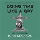 John Kiriakou, Jonathan Yen - Doing Time Like a Spy: How the CIA Taught Me to Survive and Thrive in Prison (Audio book)