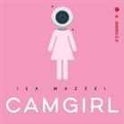 Isa Mazzei, Isa Mazzei - Camgirl (Audio book)