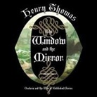 Henry Thomas, Henry Thomas - The Window and the Mirror: Oesteria and the War of Goblinkind (Audio book)