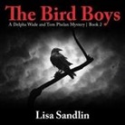 Lisa Sandlin, Rebecca Gibel - The Bird Boys Lib/E: A Delpha Wade and Tom Phelan Mystery (Audio book)