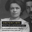 David C. Cassidy, Allen Esterson - Einstein's Wife: The Real Story of Mileva Einstein-Maric (Audio book)