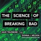 Donna J. Nelson, Tiffany Morgan, Tom Perkins - The Science of Breaking Bad Lib/E (Hörbuch)