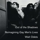 Walt Odets, Will Damron - Out of the Shadows: Reimagining Gay Men's Lives (Audio book)