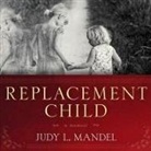 Judy L. Mandel, Laural Merlington - Replacement Child: A Memoir (Hörbuch)