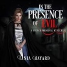 Tania Baard, Tania Bayard, Steven Crossley - In the Presence of Evil: A French Medieval Mystery (Audio book)