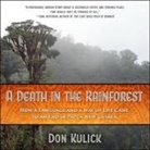 Don Kulick, Paul Woodson - A Death in the Rainforest: How a Language and a Way of Life Came to an End in Papua New Guinea (Audio book)