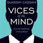 Quassim Cassam, Matthew Waterson - Vices of the Mind: From the Intellectual to the Political (Audio book)