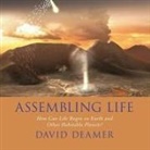 David Deamer, Stephen R. Thorne - Assembling Life Lib/E: How Can Life Begin on Earth and Other Habitable Planets? (Hörbuch)