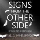 Bill Philipps, Bob Souer - Signs from the Other Side: Opening to the Spirit World (Audio book)