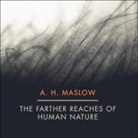 Abraham H. Maslow, Tom Perkins - The Farther Reaches of Human Nature Lib/E (Hörbuch)