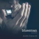 Andre Dubus, Andre Dubus - Bluesman Lib/E (Audio book)
