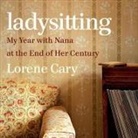 Lorene Cary, Lorene Cary - Ladysitting Lib/E: My Year with Nana at the End of Her Century (Audio book)