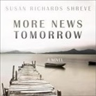 Susan Richards Shreve, Emily Sutton-Smith - More News Tomorrow Lib/E (Audio book)