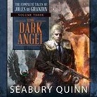 Seabury Quinn, Paul Woodson - The Dark Angel Lib/E: The Complete Tales of Jules de Grandin, Volume Three (Audio book)