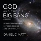Daniel C. Matt, Barry Abrams - God and the Big Bang, (2nd Edition): Discovering Harmony Between Science and Spirituality (Audio book)