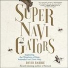 David Barrie, David Barrie - Supernavigators: Exploring the Wonders of How Animals Find Their Way (Audio book)