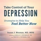 Susan J. Noonan - Take Control of Your Depression Lib/E: Strategies to Help You Feel Better Now (Hörbuch)