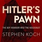 Stephen Koch, James Anderson Foster - Hitler's Pawn Lib/E: The Boy Assassin and the Holocaust (Hörbuch)