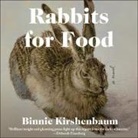 Binnie Kirshenbaum, Hillary Huber - Rabbits for Food Lib/E (Audio book)