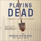 Monique Faison Ross, Janina Edwards - Playing Dead Lib/E: A Memoir of Terror and Survival (Audio book)