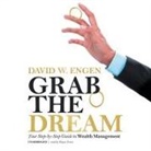 David W. Engen, Wayne Evans - Grab the Dream Lib/E: Your Step-By-Step Guide to Wealth Management (Audio book)