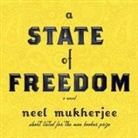 Neel Mukherjee, Sartaj Garewal - A State of Freedom Lib/E (Hörbuch)