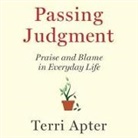 Terri Apter, Ann Marie Lee - Passing Judgment Lib/E: Praise and Blame in Everyday Life (Audio book)