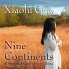 Xiaolu Guo, Emily Woo Zeller - Nine Continents: A Memoir in and Out of China (Audio book)