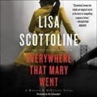Lisa Scottoline, Teri Schnaubelt - Everywhere That Mary Went Lib/E: A Rosato & Associates Novel (Audio book)