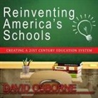 David Osborne, Robertson Dean - Reinventing America's Schools: Creating a 21st Century Education System (Audio book)